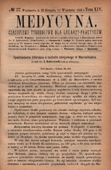 Medycyna : czasopismo tygodniowe dla lekarzy praktyków 1886, T. XIV, nr 37
