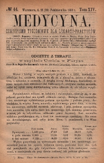Medycyna : czasopismo tygodniowe dla lekarzy praktyków 1886, T. XIV, nr 44