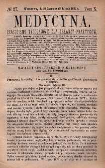 Medycyna : czasopismo tygodniowe dla lekarzy praktyków 1882, T. X, nr 27