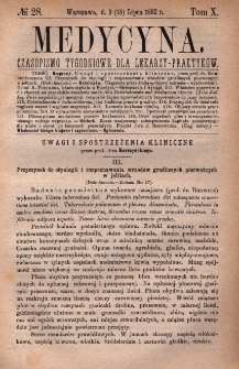 Medycyna : czasopismo tygodniowe dla lekarzy praktyków 1882, T. X, nr 28