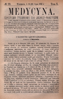 Medycyna : czasopismo tygodniowe dla lekarzy praktyków 1882, T. X, nr 29