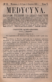 Medycyna : czasopismo tygodniowe dla lekarzy praktyków 1882, T. X, nr 31