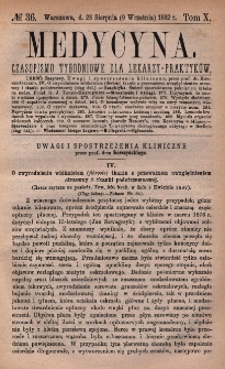Medycyna : czasopismo tygodniowe dla lekarzy praktyków 1882, T. X, nr 36