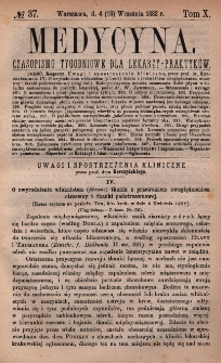 Medycyna : czasopismo tygodniowe dla lekarzy praktyków 1882, T. X, nr 37