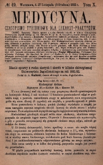 Medycyna : czasopismo tygodniowe dla lekarzy praktyków 1882, T. X, nr 49