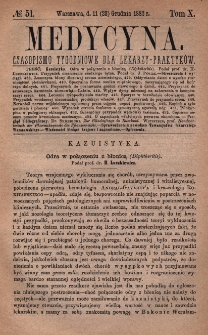 Medycyna : czasopismo tygodniowe dla lekarzy praktyków 1882, T. X, nr 51