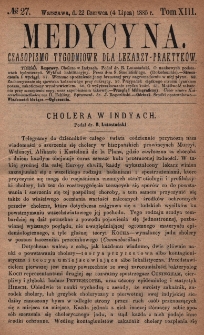 Medycyna : czasopismo tygodniowe dla lekarzy praktyków 1885, T. XIII, nr 27