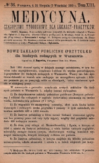 Medycyna : czasopismo tygodniowe dla lekarzy praktyków 1885, T. XIII, nr 36