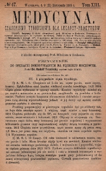 Medycyna : czasopismo tygodniowe dla lekarzy praktyków 1885, T. XIII, nr 47