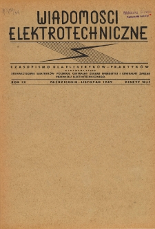 Wiadomości Elektrotechniczne : miesięcznik pod naczelną redakcją prof. M. Pożaryskiego. R. IX nr 10/11 (1949)