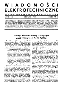 Wiadomości Elektrotechniczne : miesięcznik pod naczelną redakcją prof. M. Pożaryskiego. R. XI nr 6 (1951)