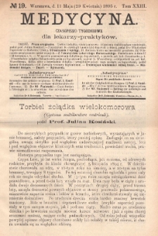 Medycyna : czasopismo tygodniowe dla lekarzy praktyków 1895, T. XXIII, nr 19