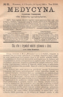 Medycyna : czasopismo tygodniowe dla lekarzy praktyków 1895, T. XXIII, nr 31