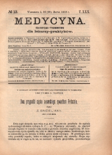 Medycyna : czasopismo tygodniowe dla lekarzy praktyków 1902, T.XXX, nr 13