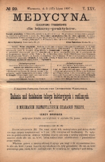 Medycyna : czasopismo tygodniowe dla lekarzy praktyków 1897, T.XXV, nr 29