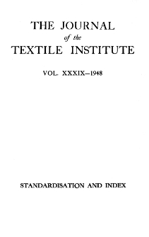 The Journal of the Textile Institute - Standardisation and Index Vol. XXXIX (1948)