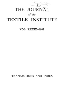 The Journal of the Textile Institute - Transactions and Index Vol. XXXIX (1948)