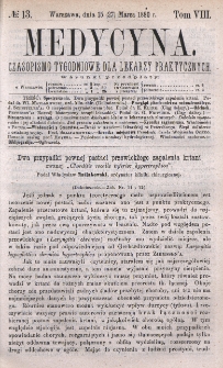 Medycyna : czasopismo tygodniowe dla lekarzy praktycznych 1880, T. VIII, nr 13