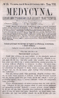 Medycyna : czasopismo tygodniowe dla lekarzy praktycznych 1880, T. VIII, nr 15
