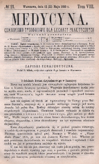 Medycyna : czasopismo tygodniowe dla lekarzy praktycznych 1880, T. VIII, nr 21
