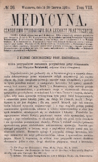 Medycyna : czasopismo tygodniowe dla lekarzy praktycznych 1880, T. VIII, nr 26