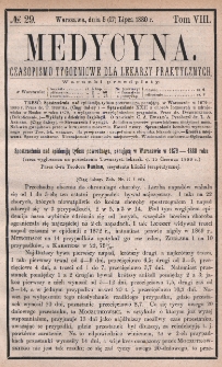 Medycyna : czasopismo tygodniowe dla lekarzy praktycznych 1880, T. VIII, nr 29