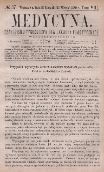 Medycyna : czasopismo tygodniowe dla lekarzy praktycznych 1880, T. VIII, nr 37