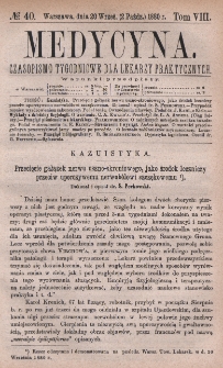 Medycyna : czasopismo tygodniowe dla lekarzy praktycznych 1880, T. VIII, nr 40