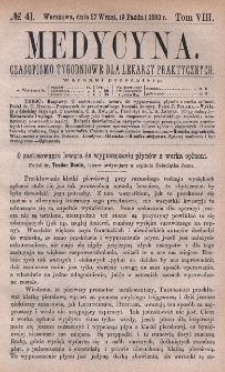 Medycyna : czasopismo tygodniowe dla lekarzy praktycznych 1880, T. VIII, nr 41