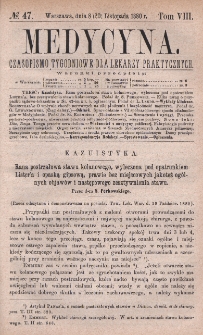 Medycyna : czasopismo tygodniowe dla lekarzy praktycznych 1880, T. VIII, nr 47