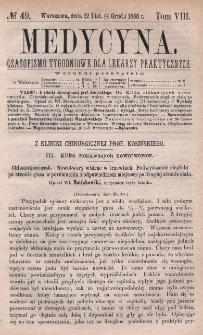 Medycyna : czasopismo tygodniowe dla lekarzy praktycznych 1880, T. VIII, nr 49