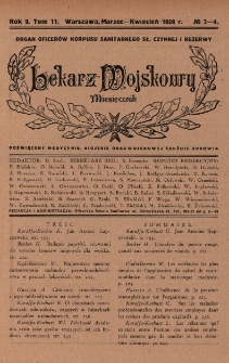 Lekarz wojskowy: miesięcznik organ oficerów korpusu sanitarnego sł. czynnej i rezerwy 1928, R. IX, T. XI, nr 3,4