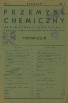 Przemysł Chemiczny : Organ Centralnego Zarządu Przemysłu Chemicznego w Polsce R. III(26) Nr 1 (1947)