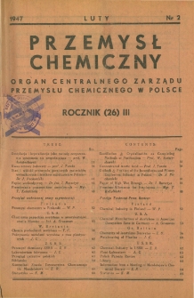 Przemysł Chemiczny : Organ Centralnego Zarządu Przemysłu Chemicznego w Polsce R. III(26) Nr 2 (1947)