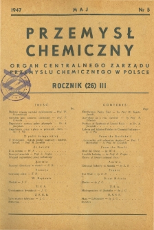 Przemysł Chemiczny : Organ Centralnego Zarządu Przemysłu Chemicznego w Polsce R. III(26) Nr 5 (1947)