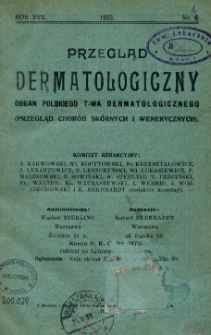 Przegląd Dermatologiczny: organ Polskiego T-wa Dermatologicznego 1922, T. XVII, nr 1