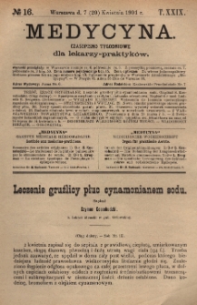 Medycyna : czasopismo tygodniowe dla lekarzy praktyków 1901, T. XXIX, nr 16