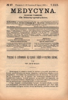 Medycyna : czasopismo tygodniowe dla lekarzy praktyków 1901, T. XXIX, nr 27