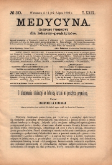 Medycyna : czasopismo tygodniowe dla lekarzy praktyków 1901, T. XXIX, nr 30