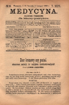 Medycyna : czasopismo tygodniowe dla lekarzy praktyków 1898, T. XXVI, nr 6