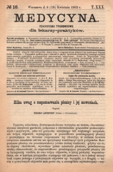 Medycyna : czasopismo tygodniowe dla lekarzy praktyk&oacute;w 1902, T.XXX, nr 16