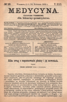 Medycyna : czasopismo tygodniowe dla lekarzy praktyków 1902, T.XXX, nr 16
