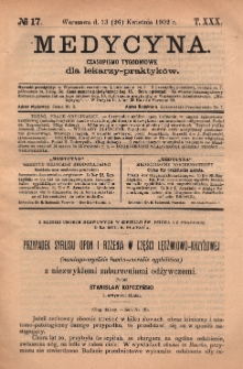 Medycyna : czasopismo tygodniowe dla lekarzy praktyk&oacute;w 1902, T.XXX, nr 17