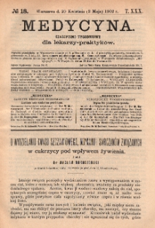 Medycyna : czasopismo tygodniowe dla lekarzy praktyków 1902, T.XXX, nr 18