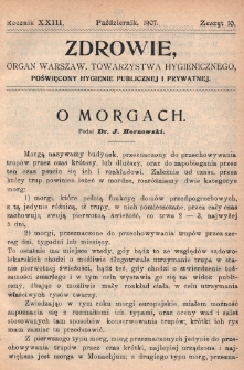 Zdrowie: organ Warsz. Towarzystwa Hygienicznego, poświęcony hygienie publicznej i prywatnej 1907, R. XXIII, z. 10