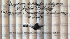 Wystawa ekslibrisów i dedykacji ze zbiorów Biblioteki Wyższego Seminarium Duchownego w Łodzi, 100-lecie istnienie Biblioteki WSD.