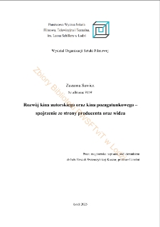 Rozw&oacute;j kina autorskiego oraz kina pozagatunkowego - spojrzenie ze strony producenta oraz widza