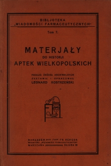 Materjały do historji aptek wielkopolskich. T. 7