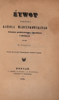 Żywot doktora Karola Marcinkowskiego lekarza praktycznego, operatora i akuszera