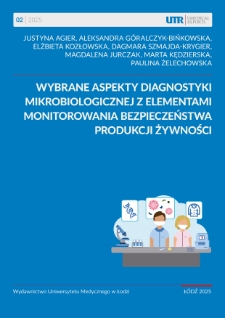 Wybrane aspekty diagnostyki mikrobiologicznej z elementami monitorowania bezpieczeństwa produkcji żywności